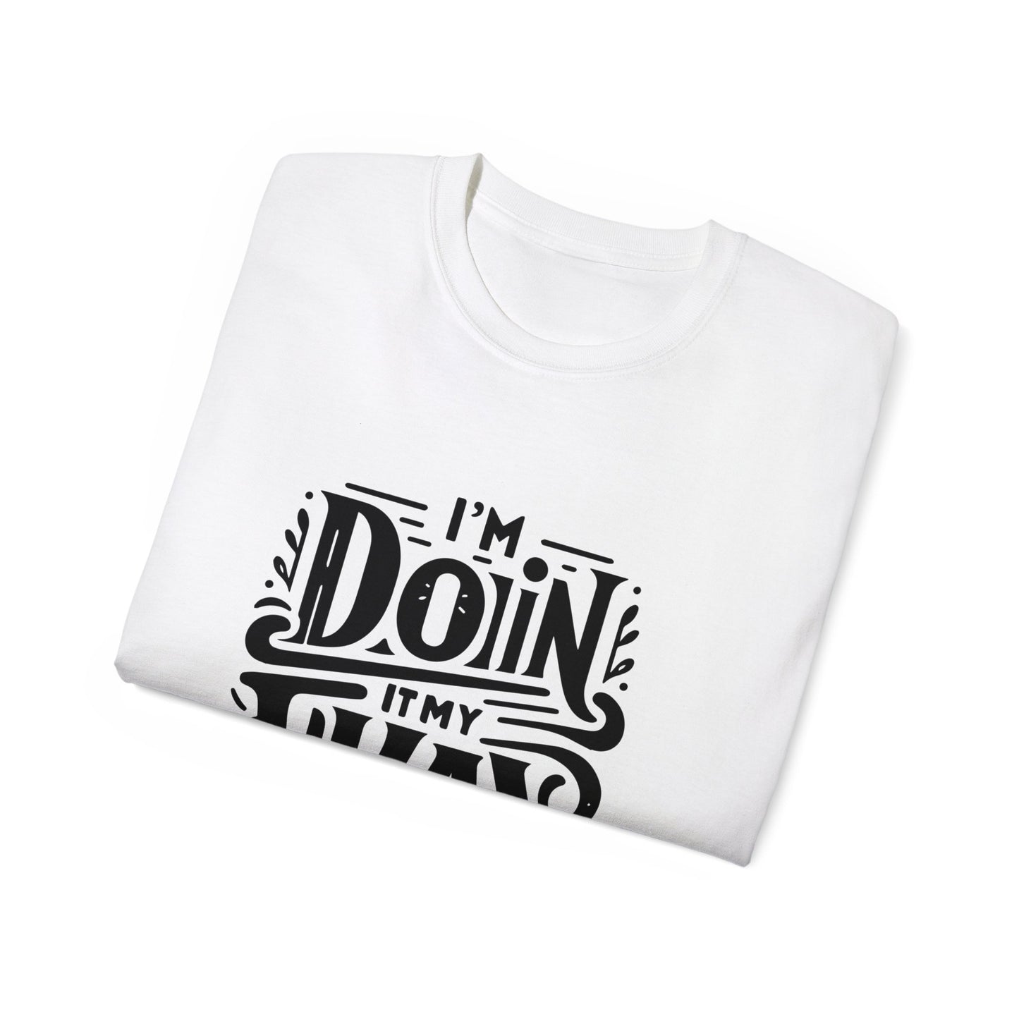 Doin it My way T-Shirt