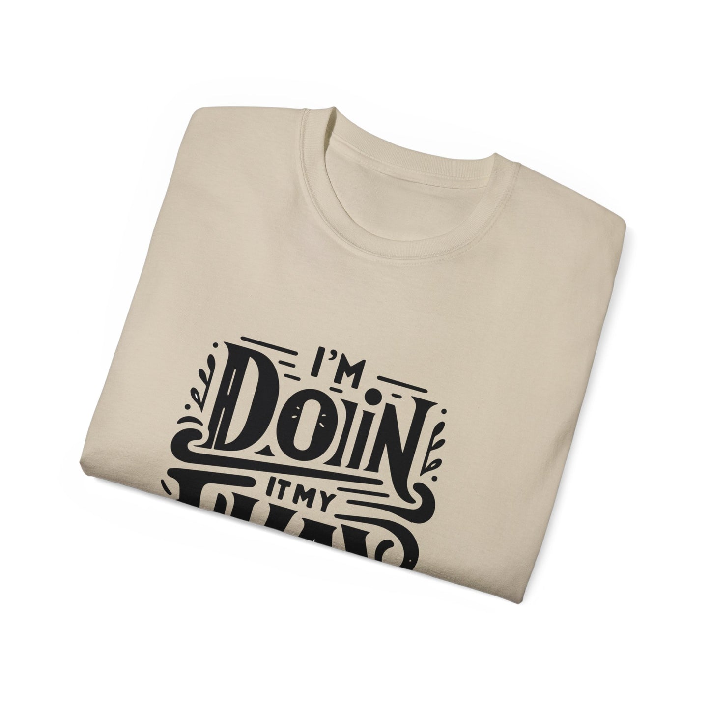 Doin it My way T-Shirt