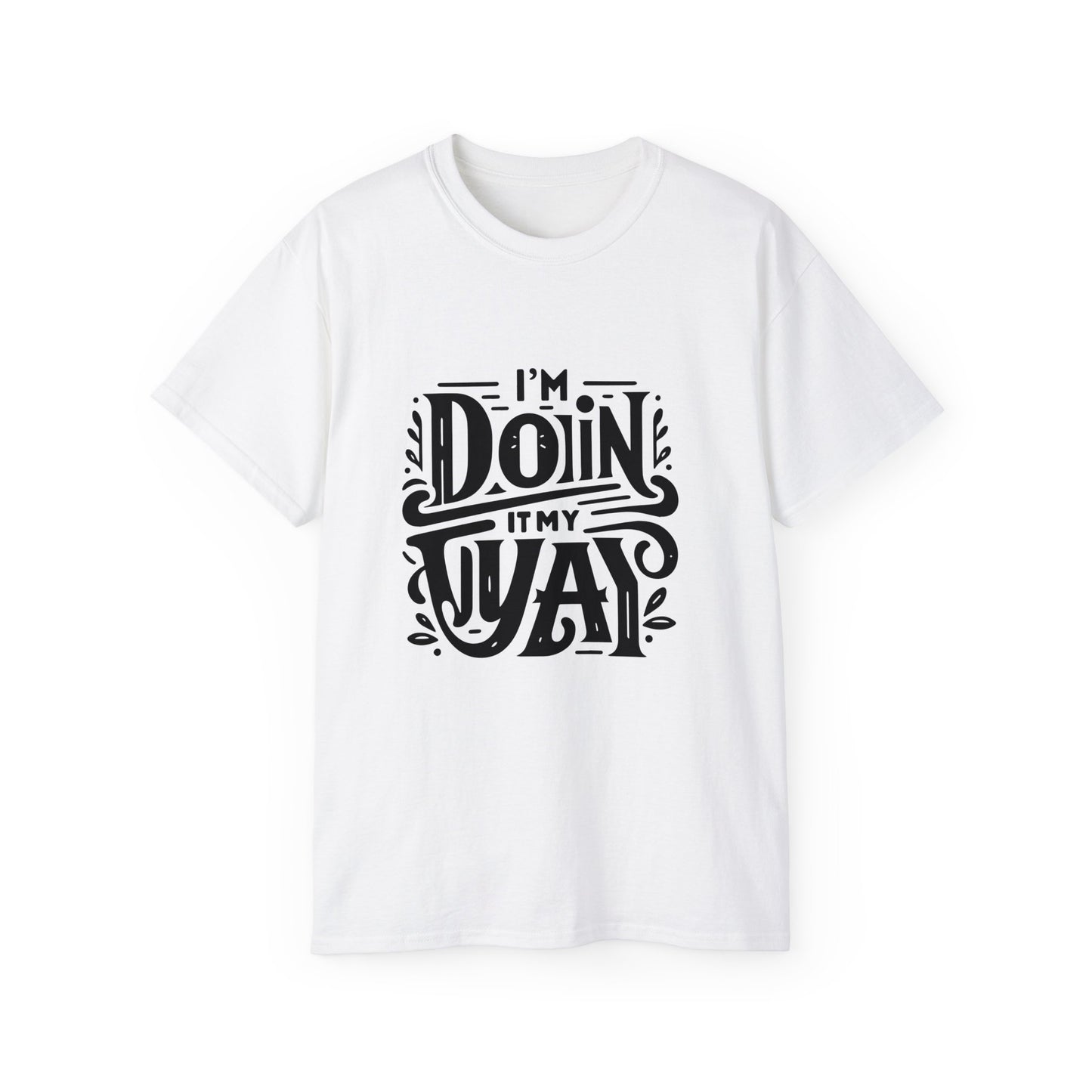 Doin it My way T-Shirt