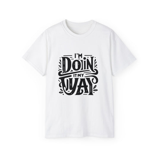 Doin it My way T-Shirt