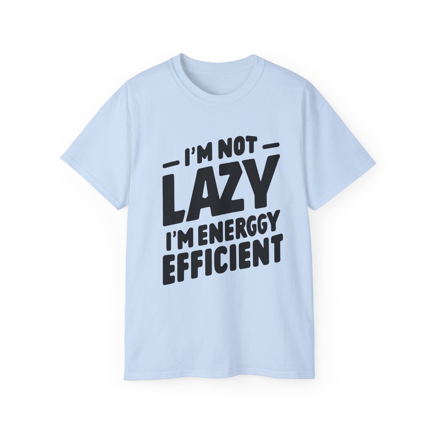 I'm not lazy T-Shirt