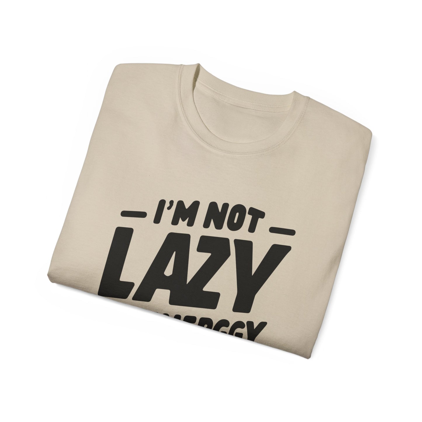 I'm not lazy T-Shirt