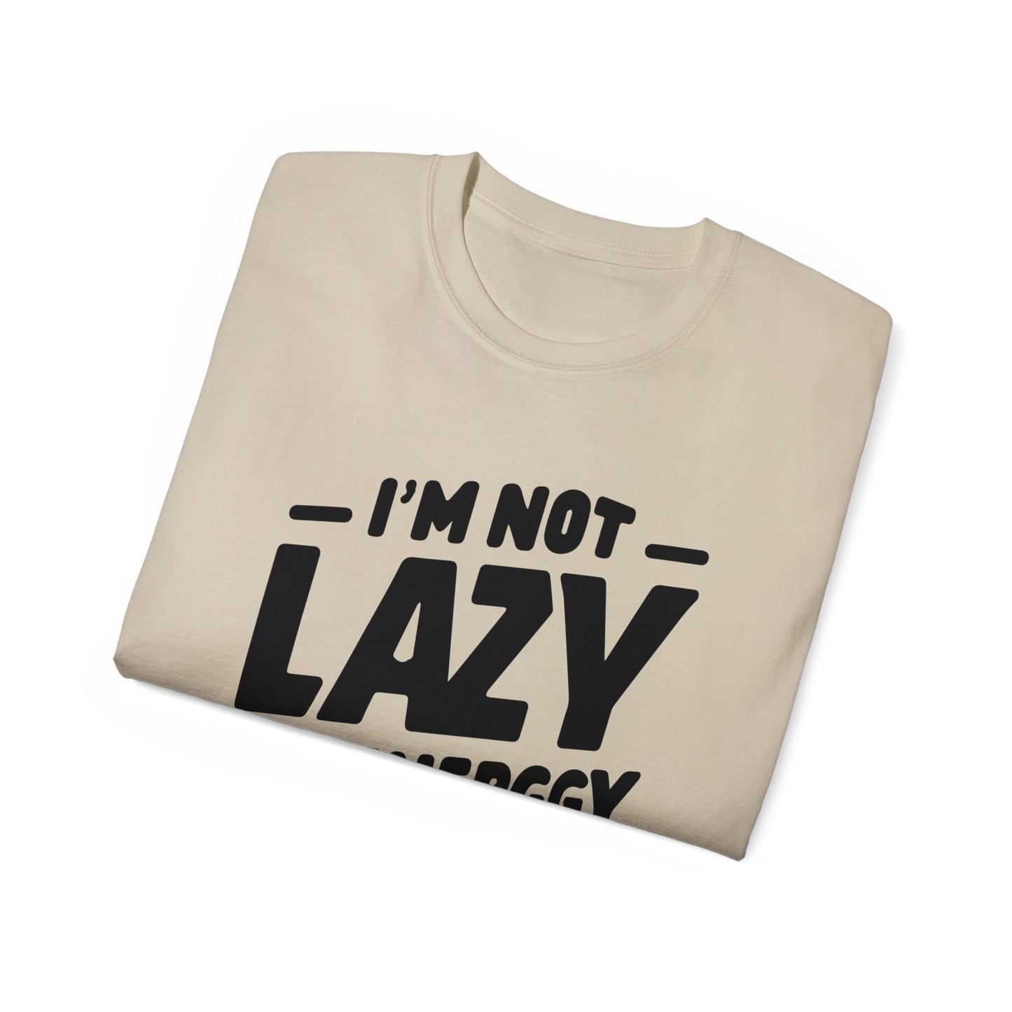 Not Lazy T-shirt