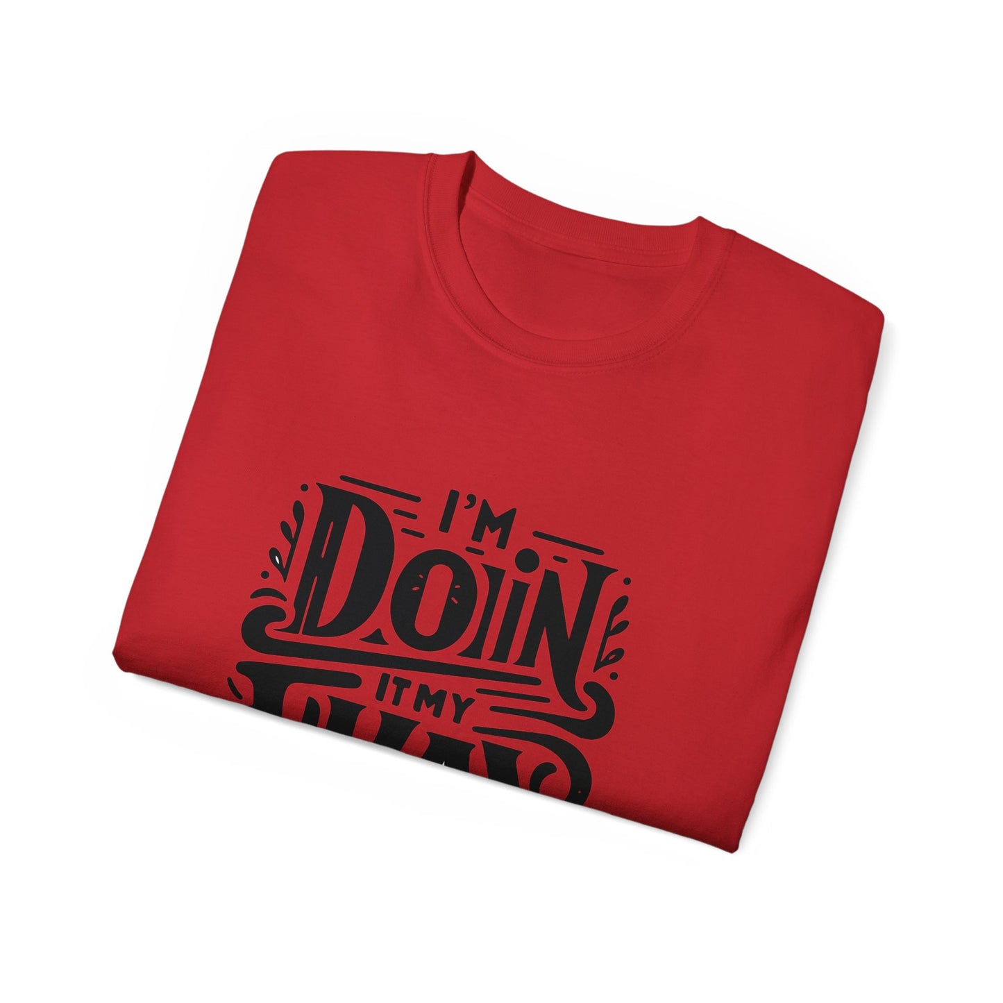 Doin it My way T-Shirt