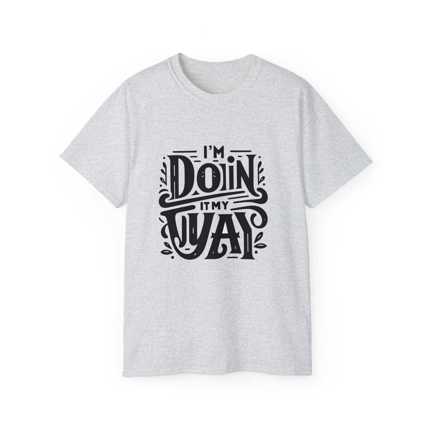 Doin it My way T-Shirt