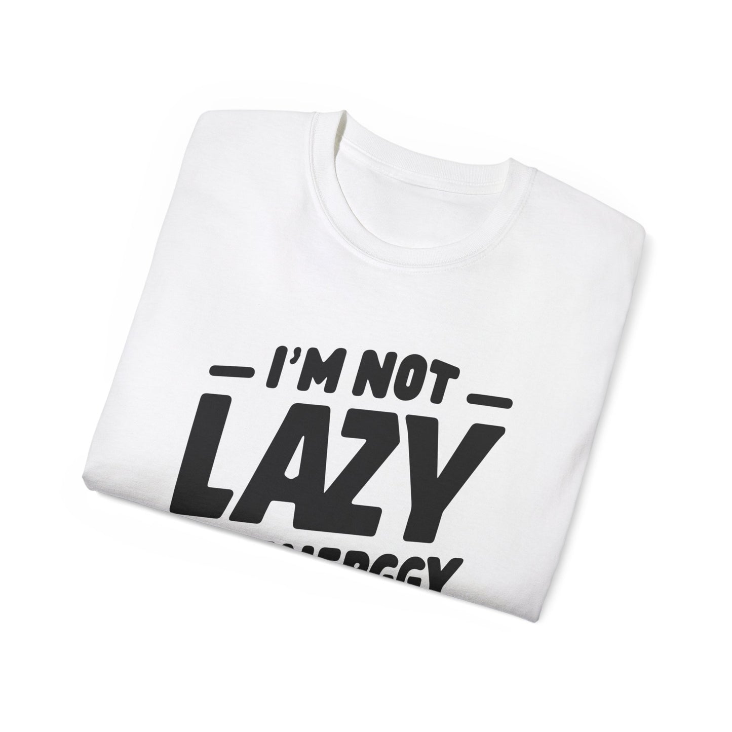 I'm not lazy T-Shirt