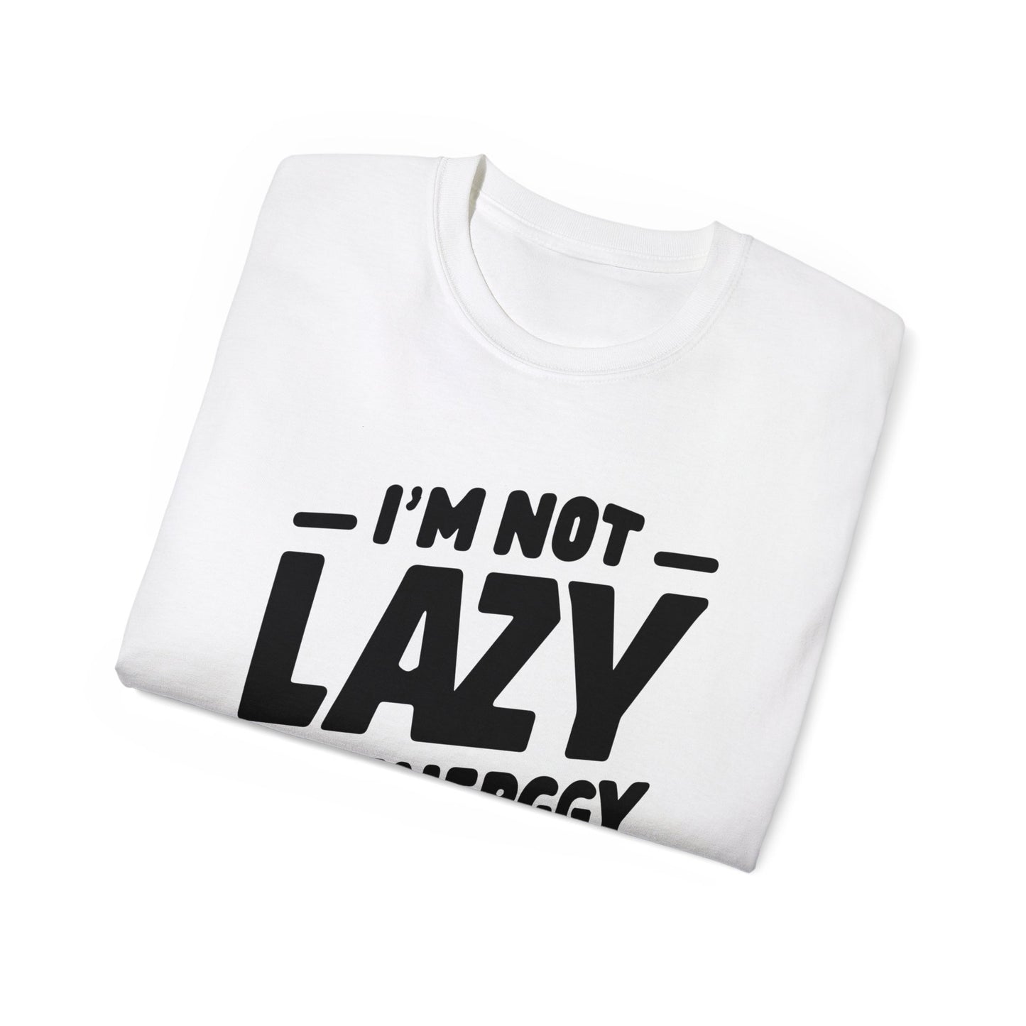 Not Lazy T-shirt