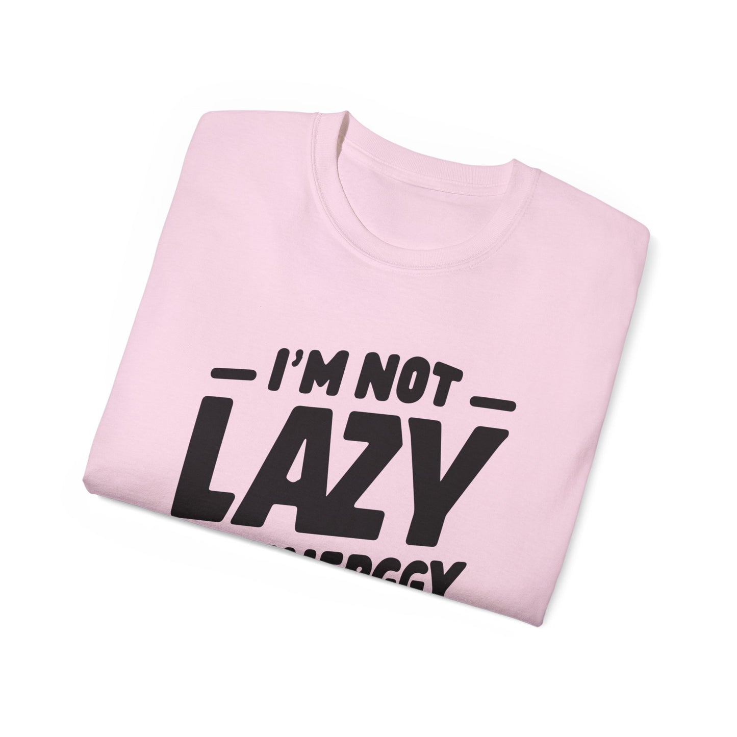 I'm not lazy T-Shirt