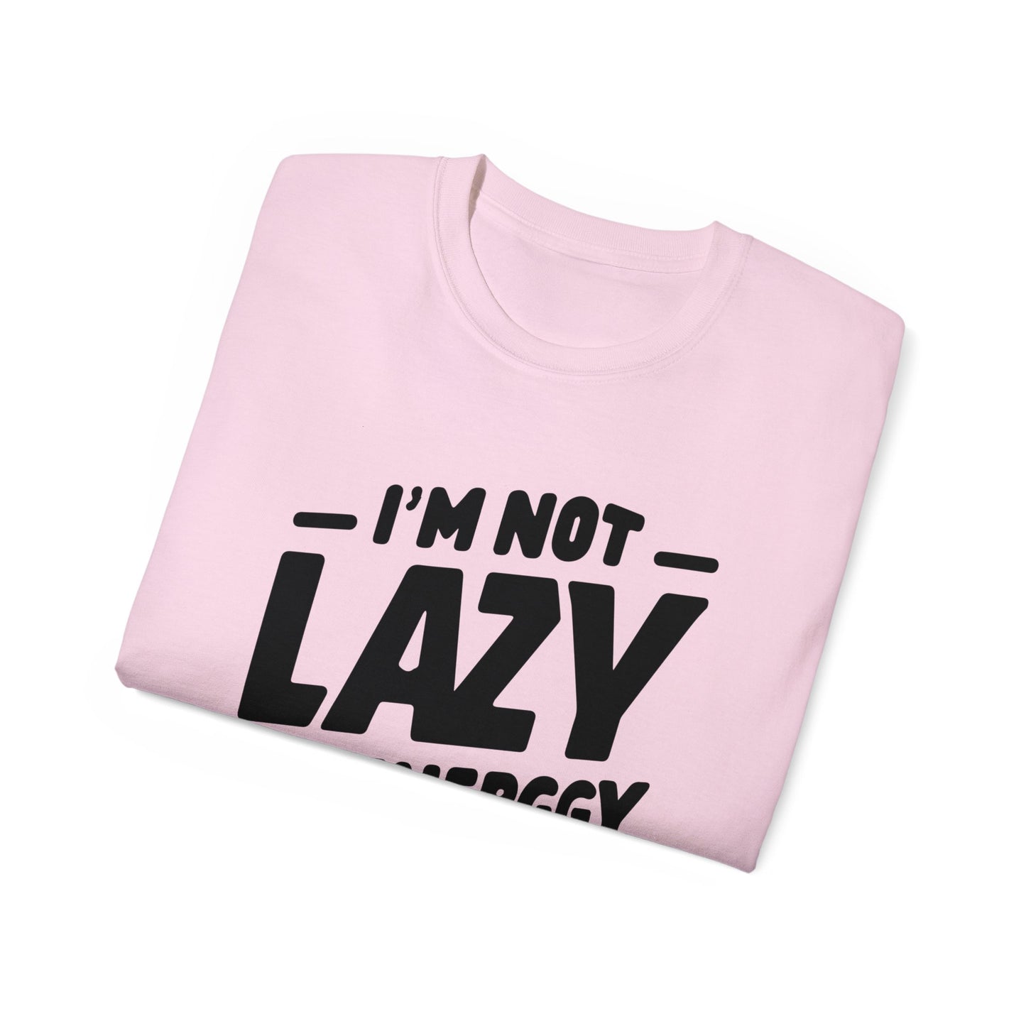 Not Lazy T-shirt