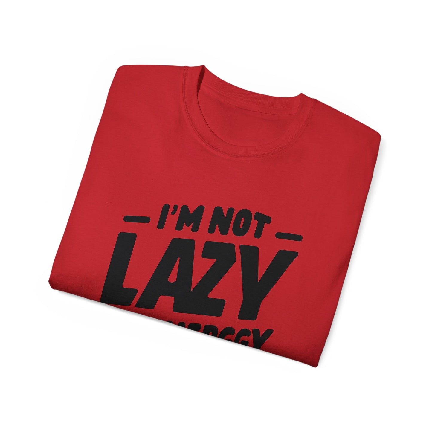 Not Lazy T-shirt