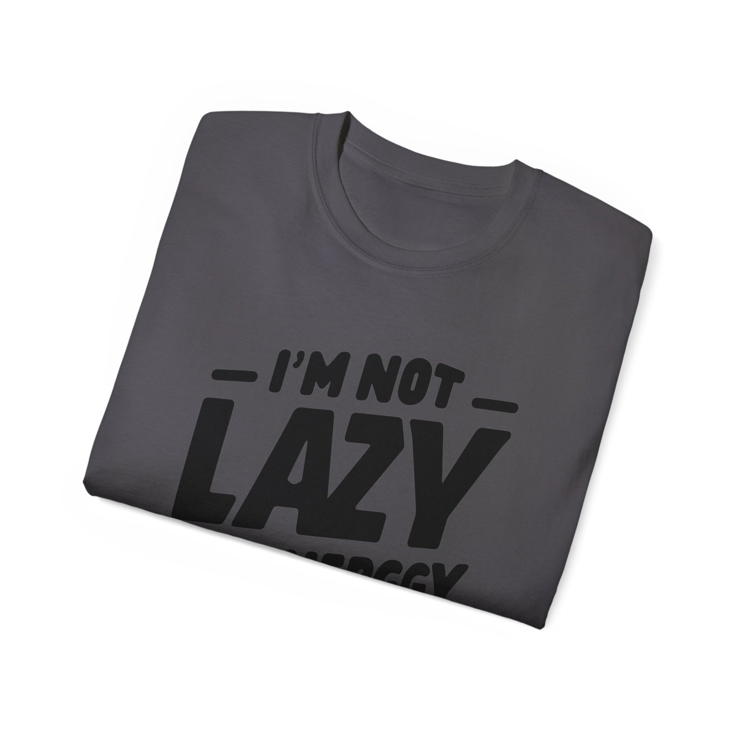 Not Lazy T-shirt