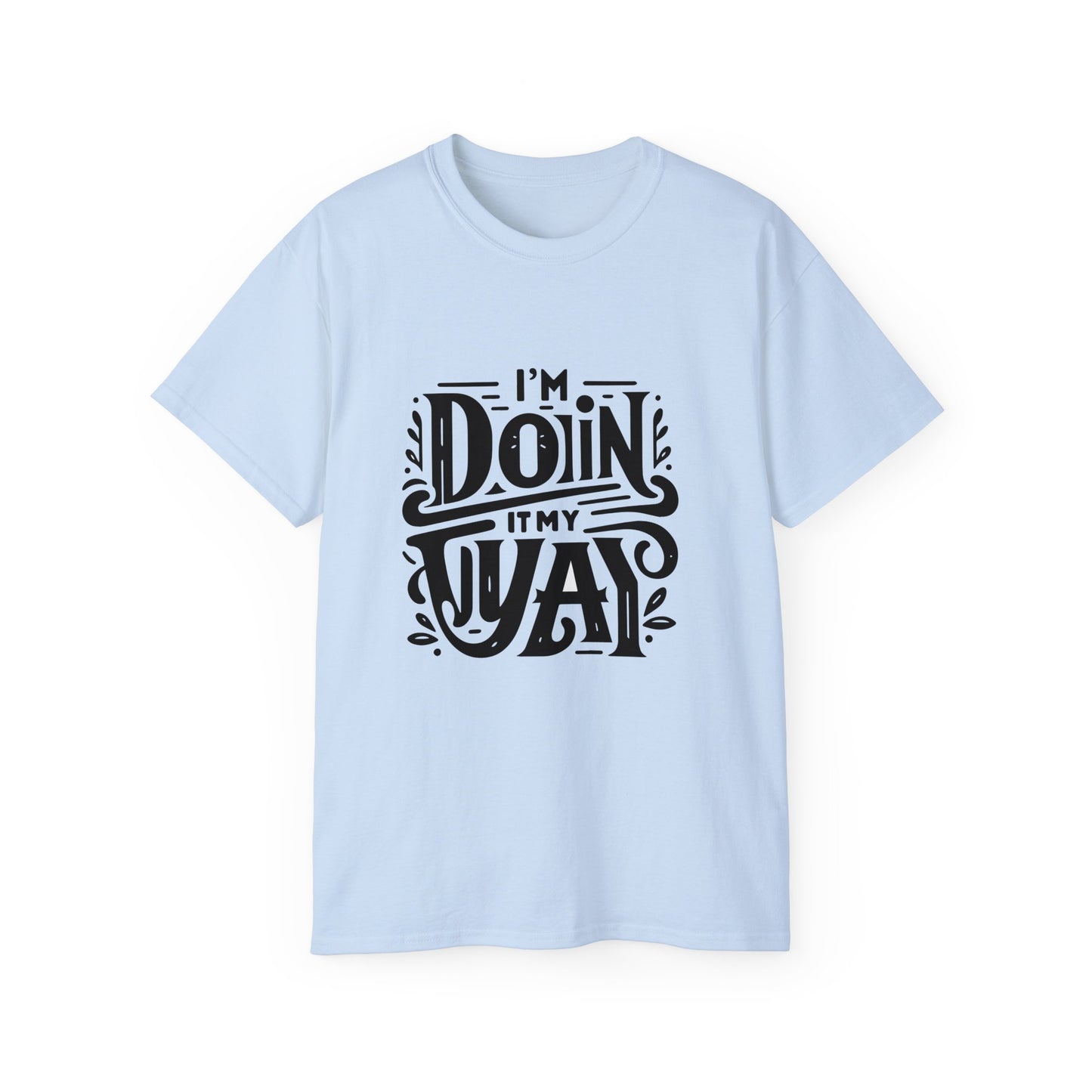 Doin it My way T-Shirt