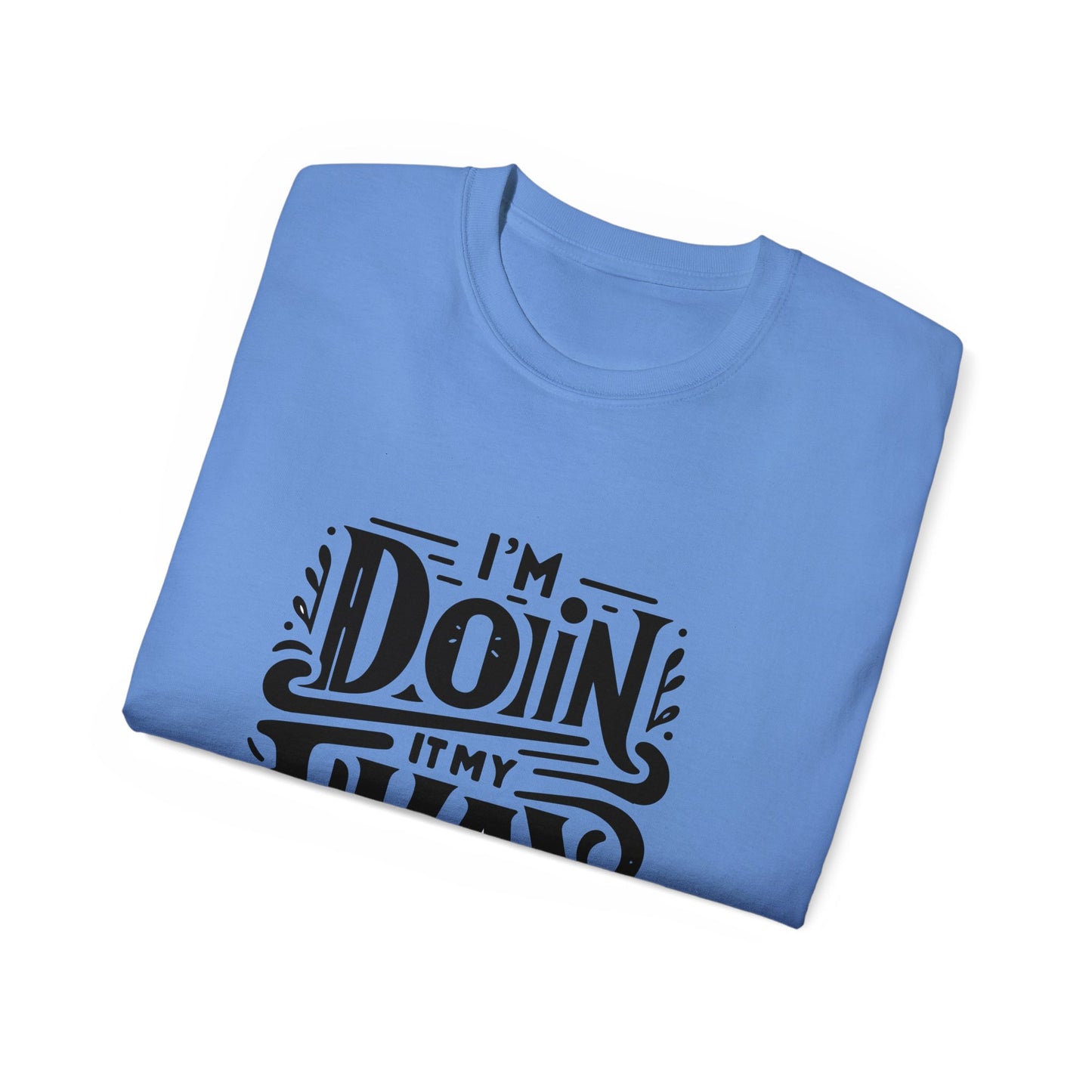 Doin it My way T-Shirt