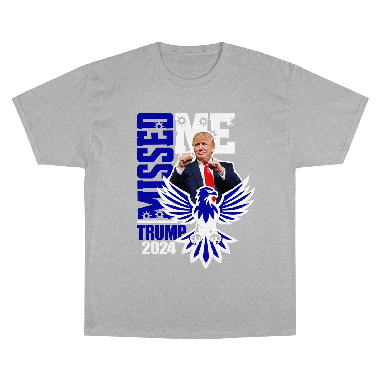 Trump Missed Me Champion T-Shirt