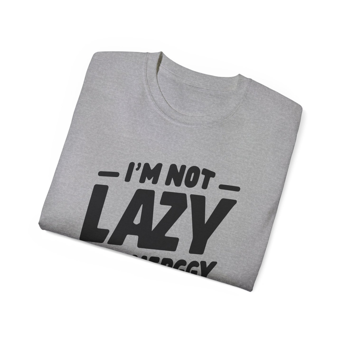 I'm not lazy T-Shirt