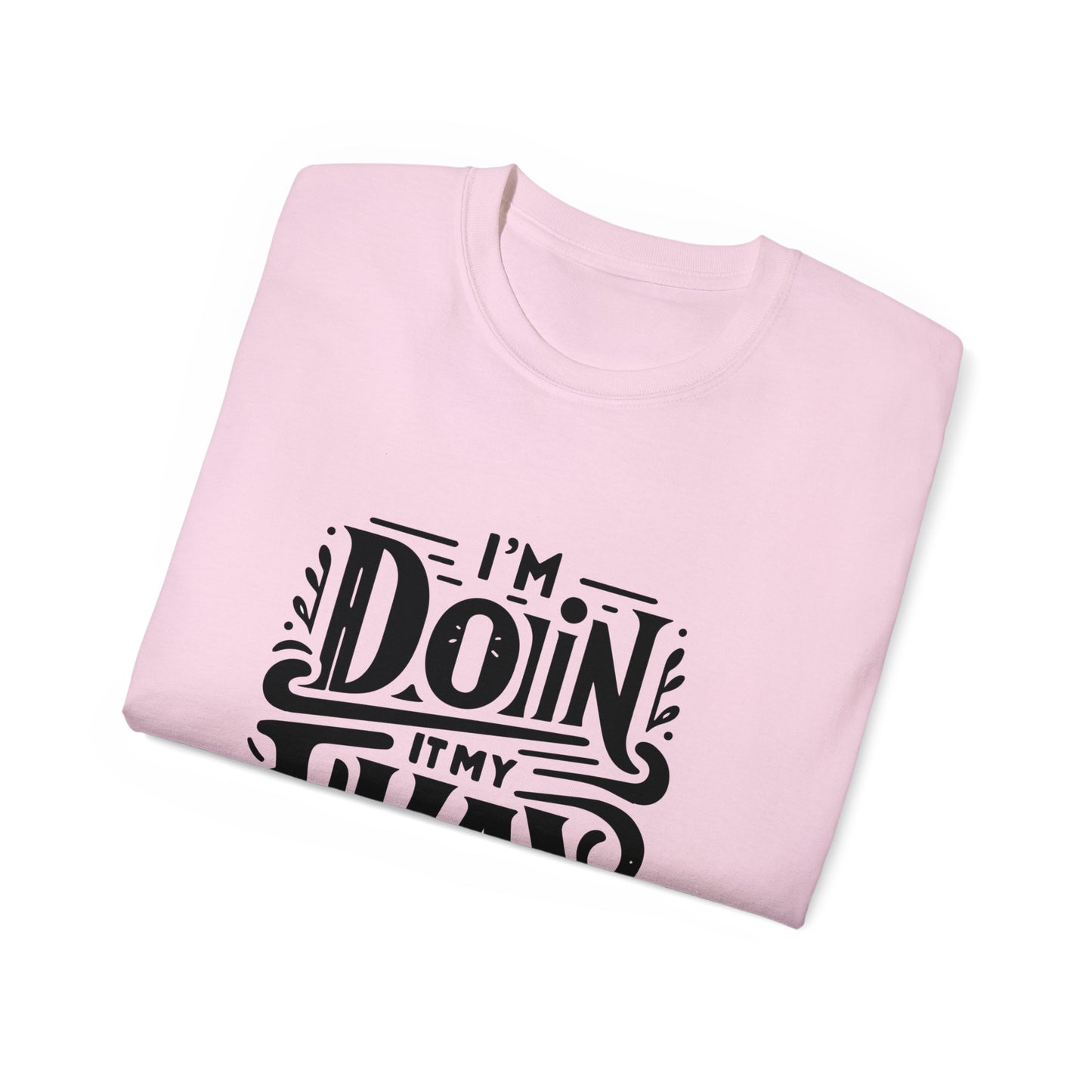 Doin it My way T-Shirt