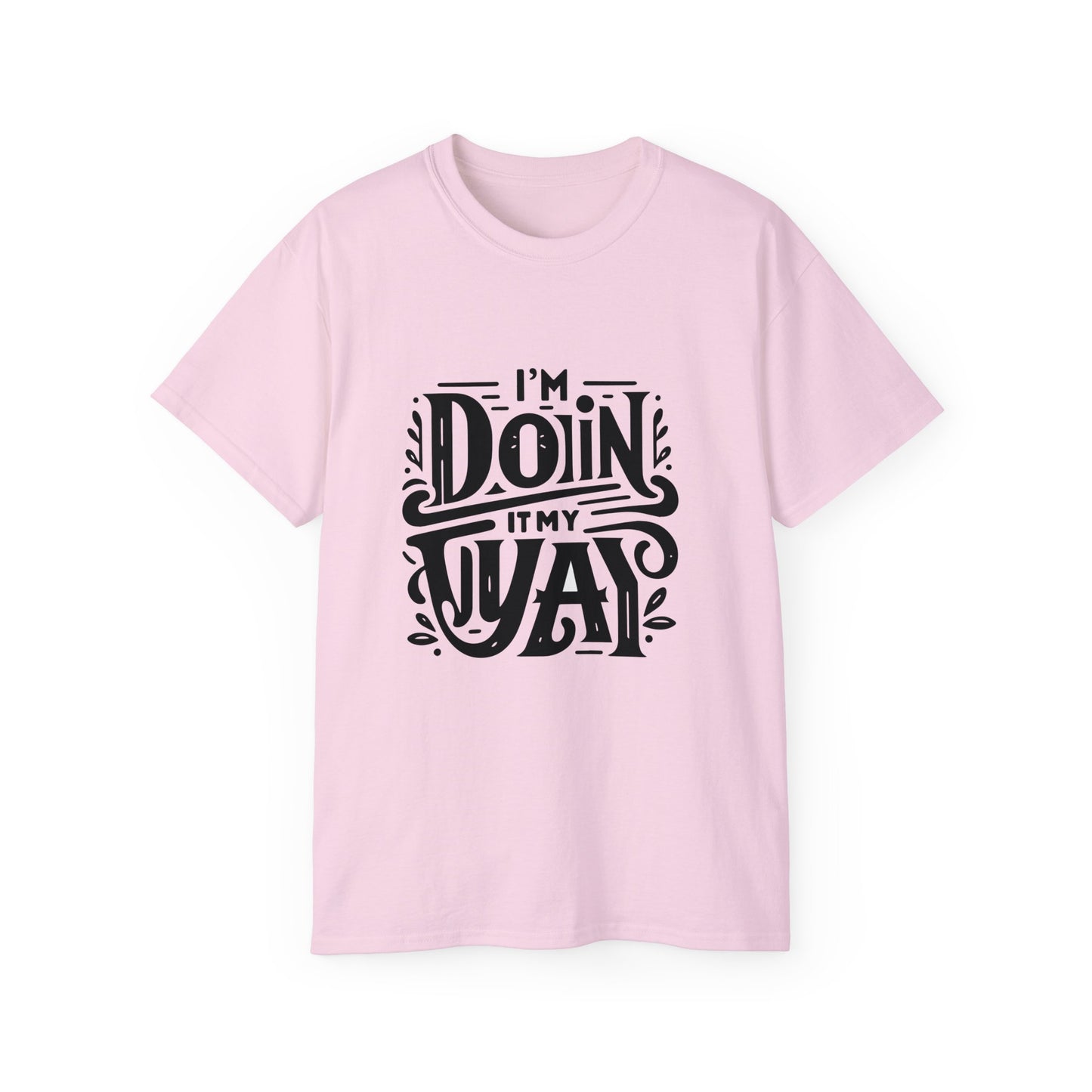 Doin it My way T-Shirt