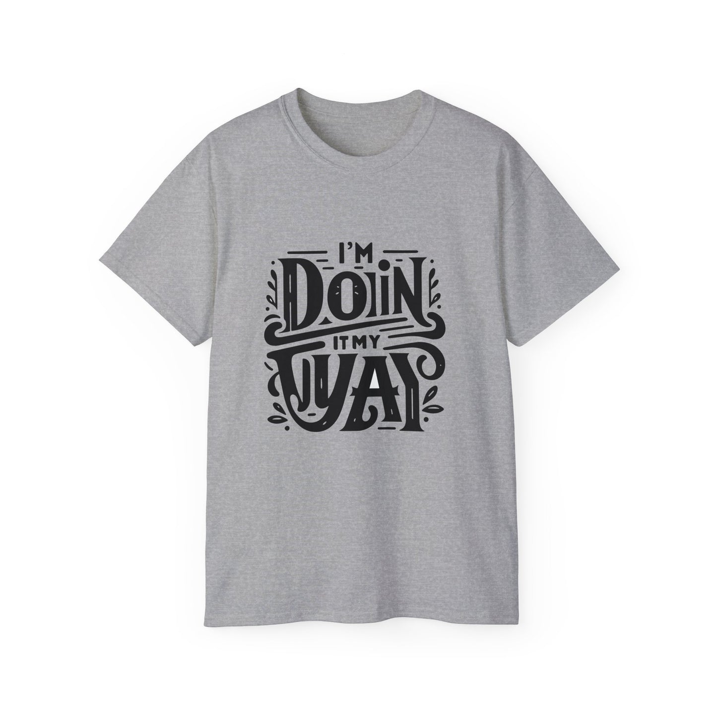 Doin it My way T-Shirt