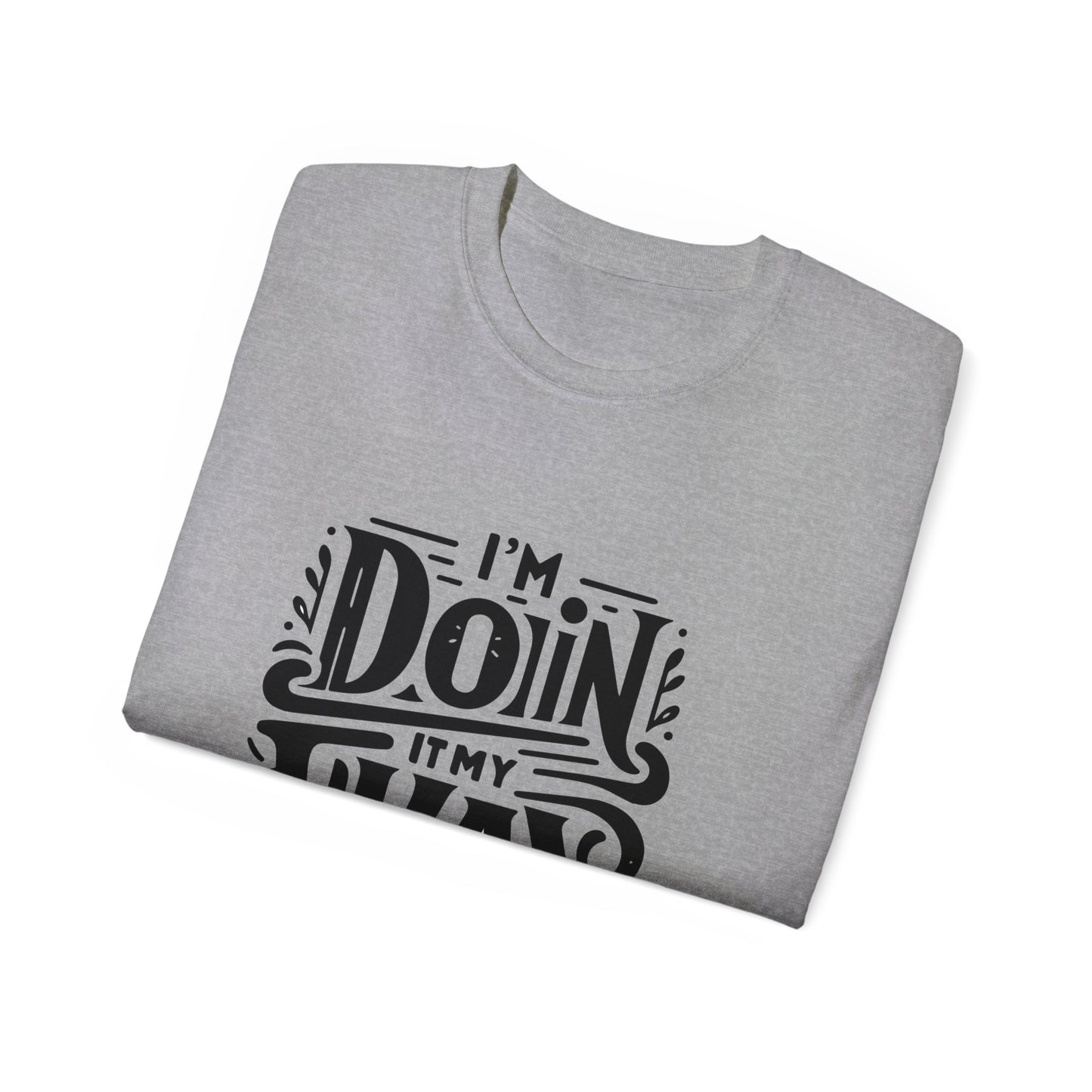 Doin it My way T-Shirt