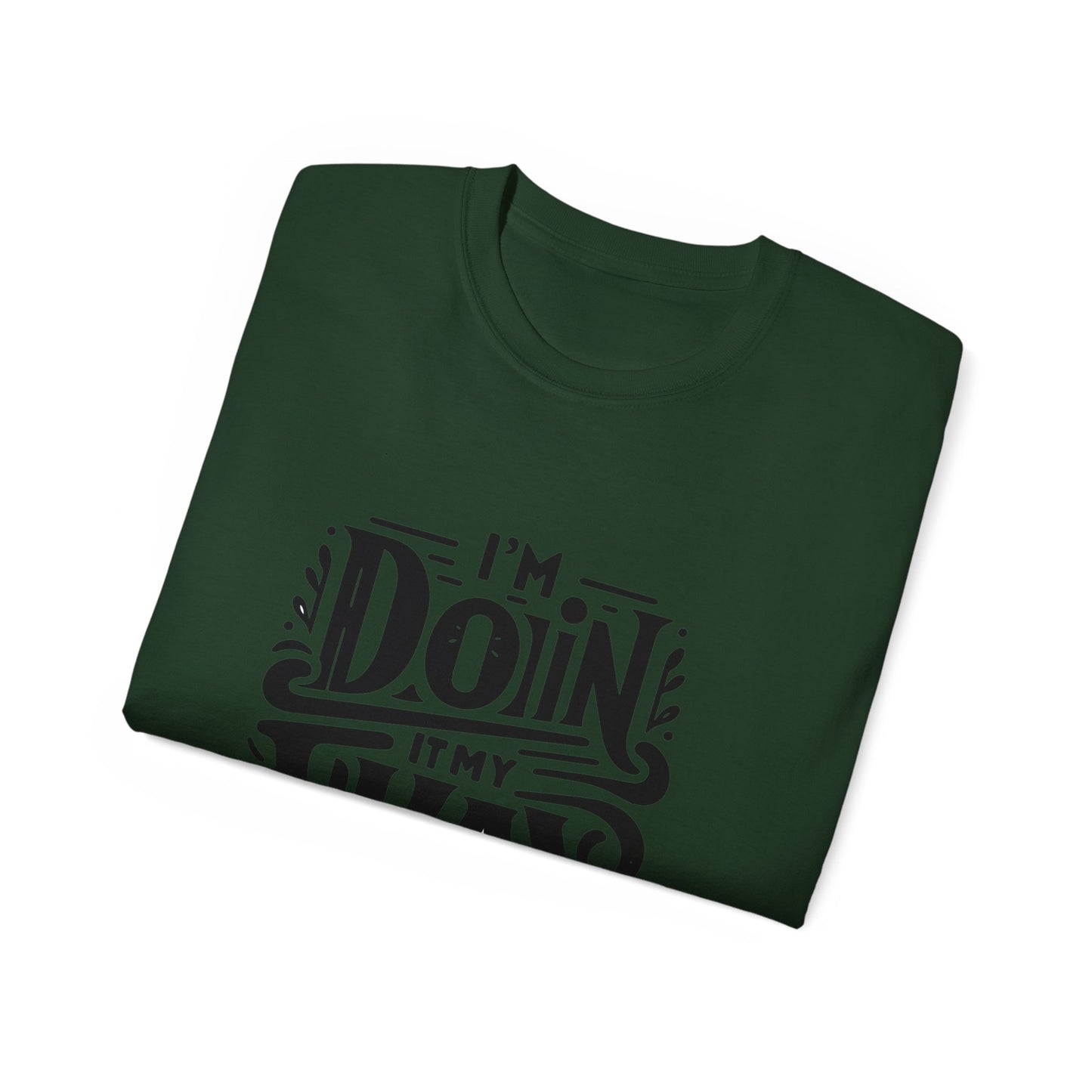 Doin it My way T-Shirt