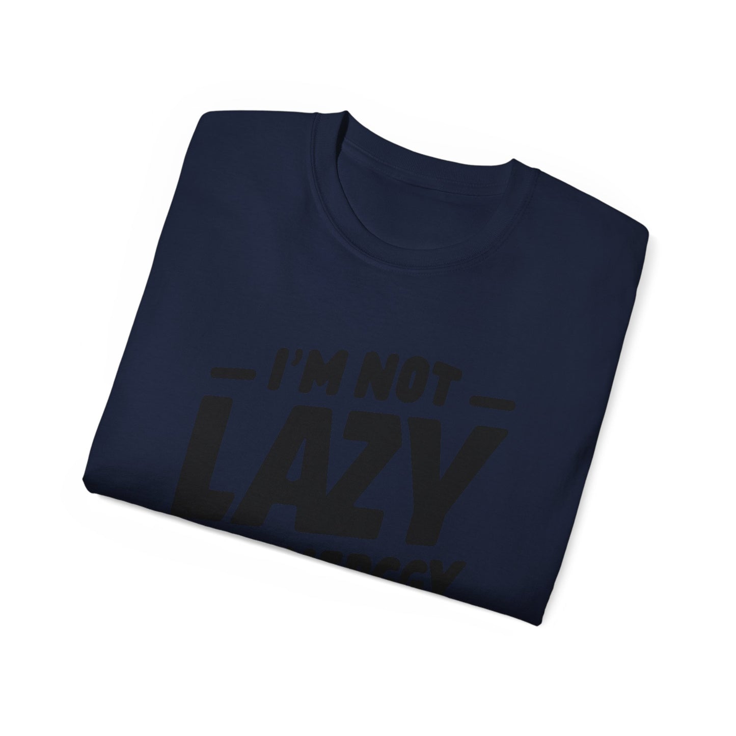 I'm not lazy T-Shirt