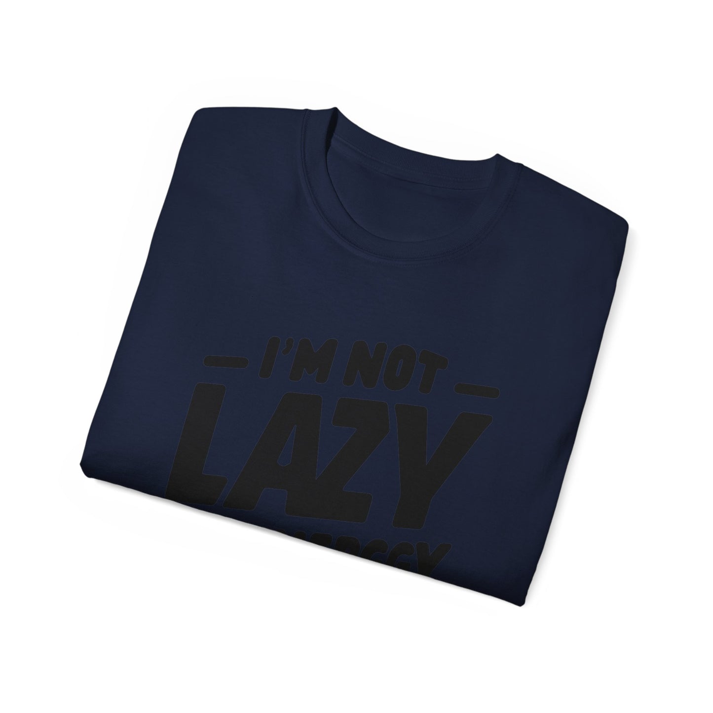 Not Lazy T-shirt