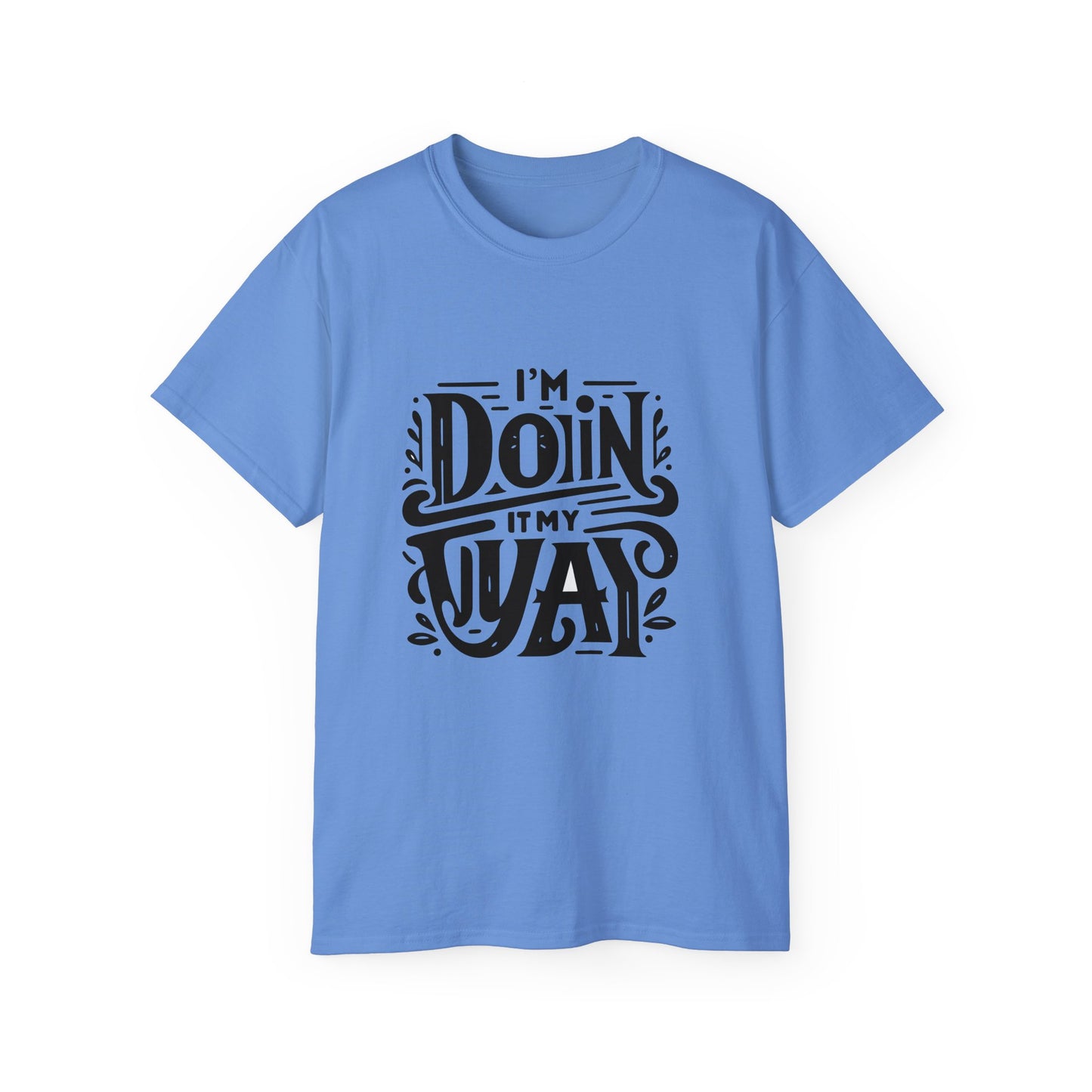 Doin it My way T-Shirt